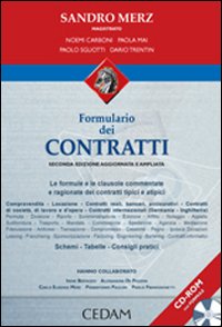 Formulario dei contratti. Le formule e clausole commentate e ragionate dei contratti tipici e atipici