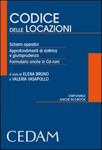 Codice delle locazioni. Sistemi operativi. Approfondimenti di dottrina e giurisprudenza. Formulario
