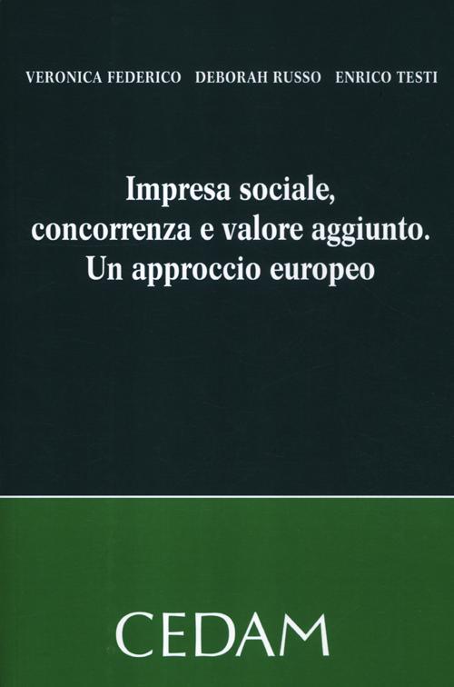 Impresa sociale, concorrenza e valore aggiunto. Un approccio europeo