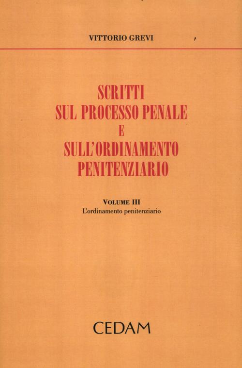 Scritti sul processo penale e sull'ordinamento penitenziario. Vol. 3: L'ordinamento penitenziario