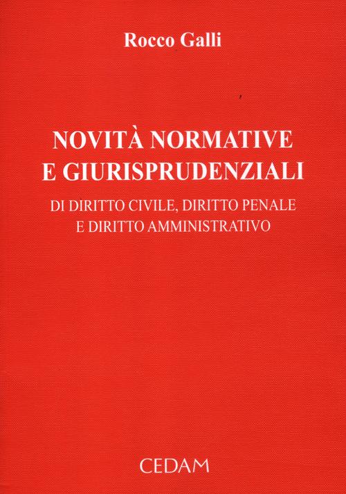 Novità normative e giurisprudenziali di diritto civile, diritto penale e diritto amministrativo. Vol. 1