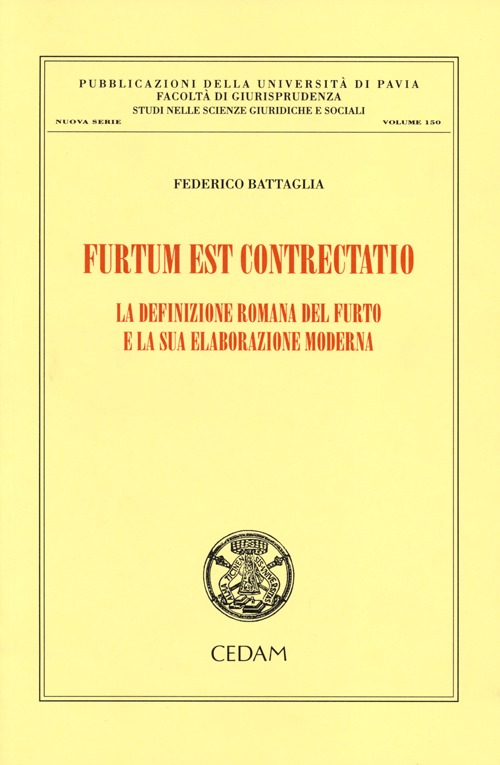 Furtum est contrectatio. La definizione romana del furto e la sua elaborazione moderna
