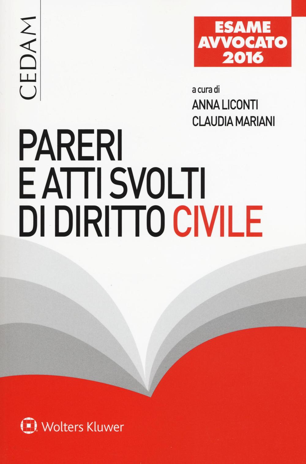 Pareri e atti svolti di diritto civile. Per l'esame di avvocato