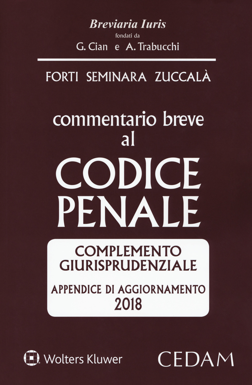 Commentario breve al codice penale. Complemento giurisprudenziale. Appendice di aggiornamento 2018