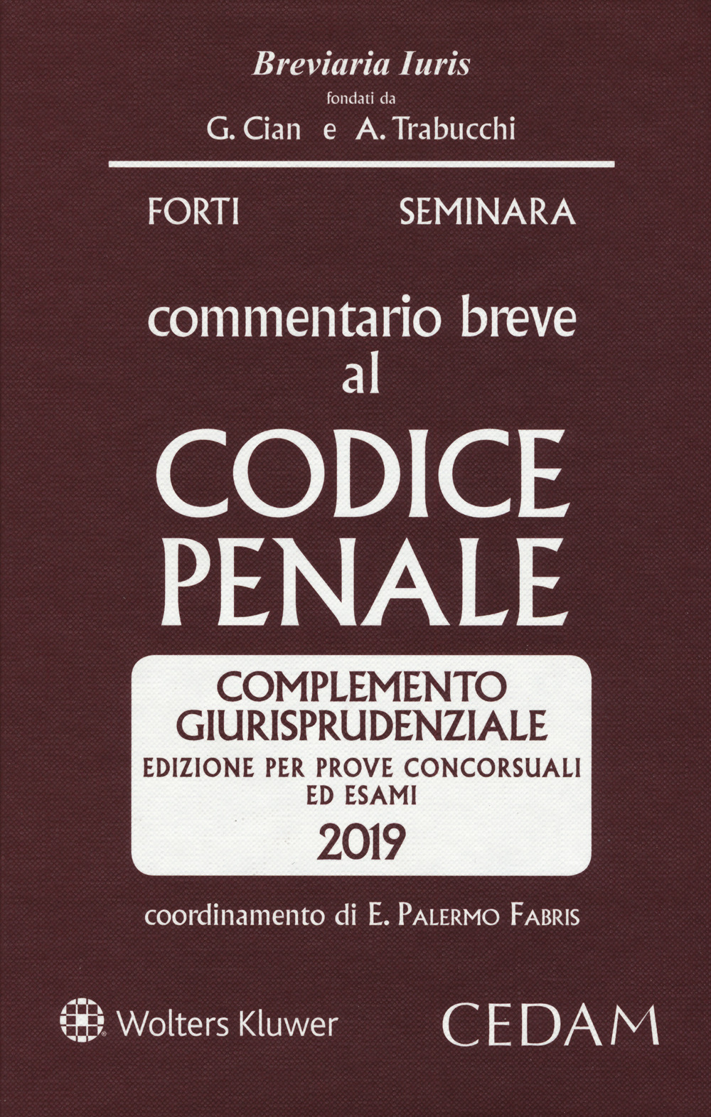 Commentario breve al codice penale. Complemento giurisprudenziale. Edizione per prove concorsuali ed esami 2019