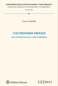 L'autonomia privata. Dal contratto alla crisi d'impresa