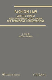 Fashion law. Diritti e prassi dell'industria della moda tra tradizione e innovazione