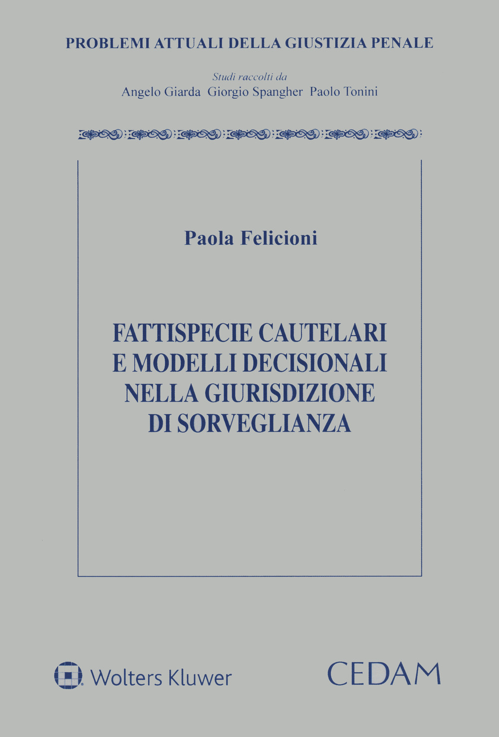 Fattispecie cautelari e modelli decisionali nella giurisdizione di sorveglianza