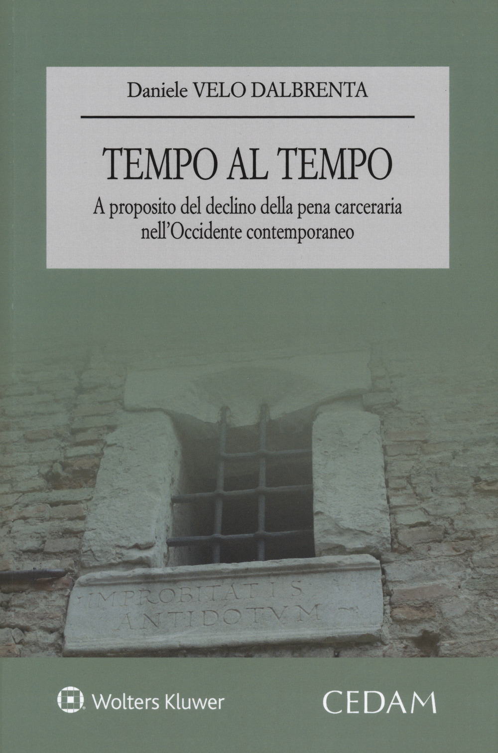 Tempo al tempo. A proposito del declino della pena carceraria nell’Occidente contemporaneo