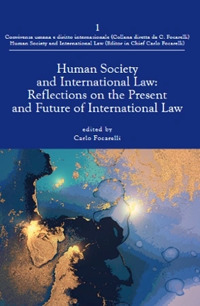 Human society and international law: reflections on the present and future of international law