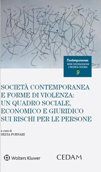 Società contemporanea e forme di violenza: un quadro sociale, economico e giuridico sui rischi per le persone