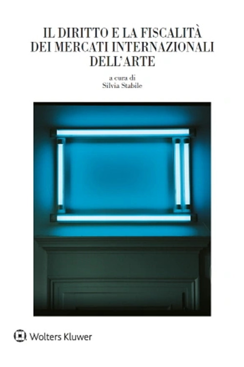 Il diritto e la fiscalità dei mercati internazionali dell'arte
