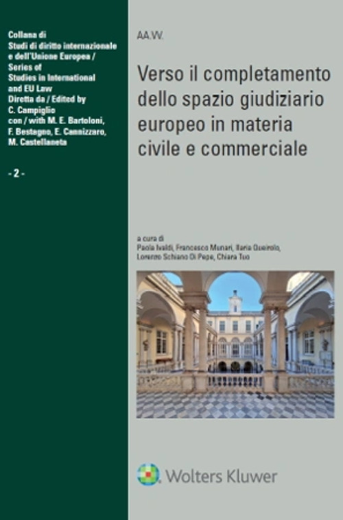 Verso il completamento dello spazio giudiziario europeo in materia civile e commerciale. Atti della XXXIII Tavola Rotonda di diritto dell’Unione europea Genova, 15 dicembre 2023