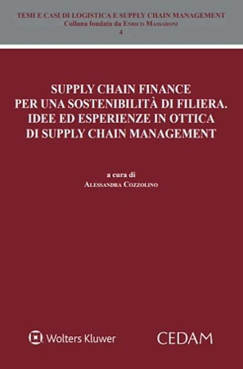 Supply chain finance per una sostenibilità di filiera. Idee ed esperienze in ottica di supply chain management