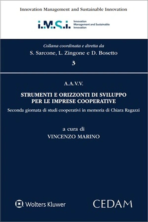 Strumenti e orizzonti di sviluppo per le imprese cooperative. Seconda giornata di studi cooperativi in memoria di Chiara Ragazzi