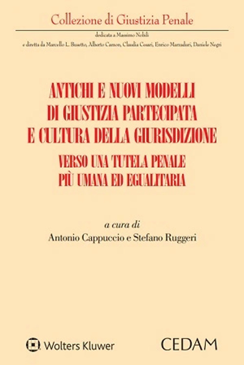 Antichi e nuovi modelli di giustizia partecipata e cultura della giurisdizione. Verso una tutela penale più umana ed egualitaria