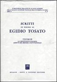Scritti in onore di Egidio Tosato. Vol. 3: La Costituente italiana. Aspetti del sistema costituzionale
