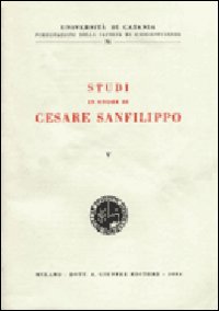 Studi in onore di Cesare Sanfilippo. Vol. 5