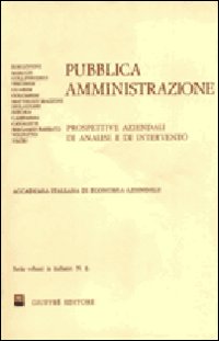Pubblica amministrazione. Prospettive aziendali di analisi e di intervento