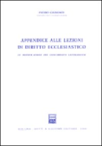 Appendice alle lezioni di diritto ecclesiastico. Le modificazioni del concordato lateranense