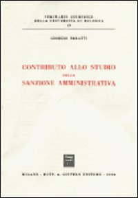 Contributo allo studio della sanzione amministrativa