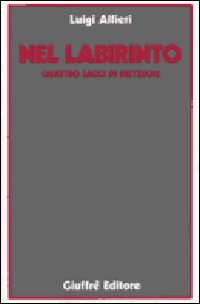 Nel labirinto. Quattro saggi su Nietzsche