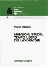 Mansioni, studio, tempo libero dei lavoratori