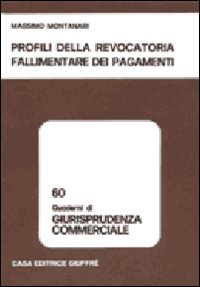 Profili della revocatoria fallimentare dei pagamenti