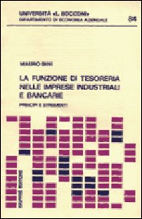 La funzione della tesoreria nelle imprese industriali e bancarie