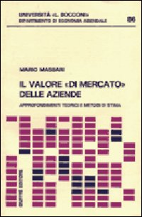 Il valore di mercato delle aziende. Approfondimenti teorici e metodi di stima