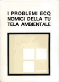 I problemi economici della tutela ambientale. Atti della XXIII riunione scientifica della Società italiana degli economisti (Roma, 4-5 novembre 1982)