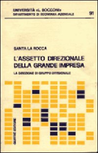L'assetto direzionale della grande impresa. La direzione di gruppo divisionale