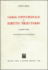 Corso istituzionale di diritto tributario. Vol. 1