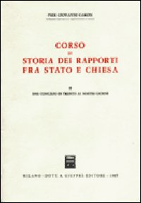 Corso di storia dei rapporti fra Stato e Chiesa. Vol. 2: Dal Concilio di Trento ai nostri giorni