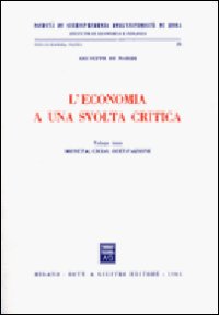 L'economia a una svolta critica. Vol. 3: Moneta, ciclo, occupazione