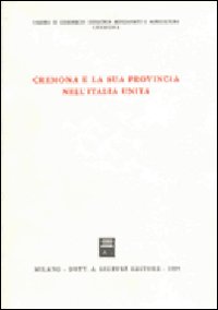 Cremona e la sua provincia nell'Italia unita