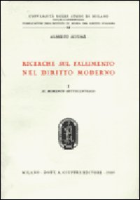 Ricerche sul fallimento nel diritto moderno. Vol. 1: Il momento settecentesco