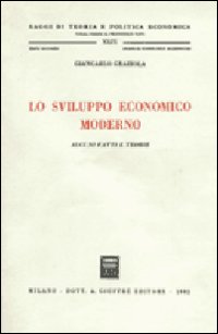 Lo sviluppo economico moderno. Alcuni fatti e teorie