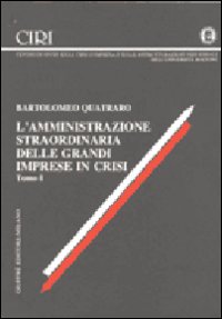L'amministrazione straordinaria delle grandi imprese in crisi (1-2)