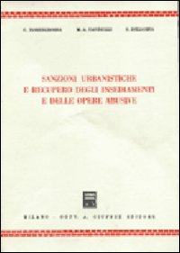 Sanzioni urbanistiche e recupero degli insediamenti e delle opere abusive