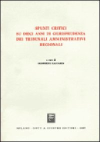 Spunti critici su dieci anni di giurisprudenza dei tribunali amministrativi regionali