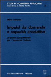 Impulsi da domanda e capacità produttiva. Un'analisi multisettoriale per l'economia italiana