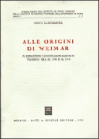 Alle origini di Weimar. Il diritto costituzionalistico tedesco tra il 1900 e il 1918