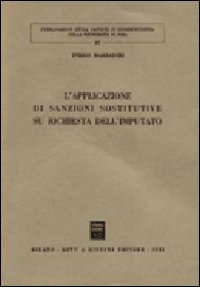 L'applicazione di sanzioni sostitutive su richiesta dell'imputato