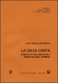 La data certa. Conflitto tra creditori e disciplina dell'impresa