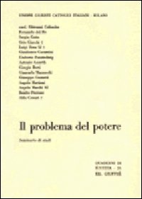 Il problema del potere. Seminario di studi