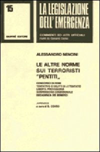 Le altre norme sui terroristi pentiti. Artt. 4, 7, 10. Legge 29 maggio 1982 n. 304