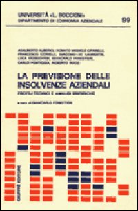 La previsione delle insolvenze aziendali. Profili teorici e analisi empiriche