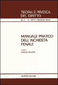 Manuale pratico dell'inchiesta penale