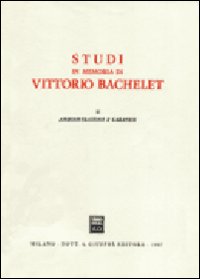 Studi in memoria di Vittorio Bachelet. Vol. 2: Amministrazione e garanzie